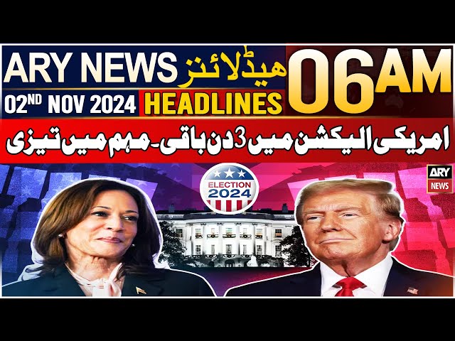 ⁣ARY News 6 AM Headlines | 2nd Nov 24 | US Election 2024