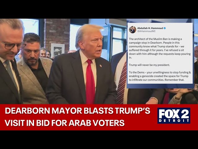 ⁣Dearborn Mayor Abdullah Hammoud slams Trump visit, refuses sit-down offer