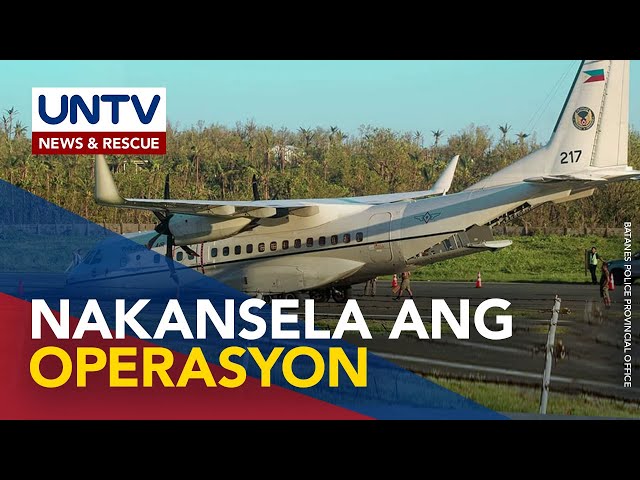 PAF plane na maghahatid sana ng ayuda sa Batanes, nagkaaberya; Operasyon, sinuspinde