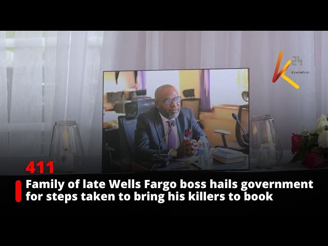 ⁣Family of late Wells Fargo boss hails government for steps taken to bring his killers to book