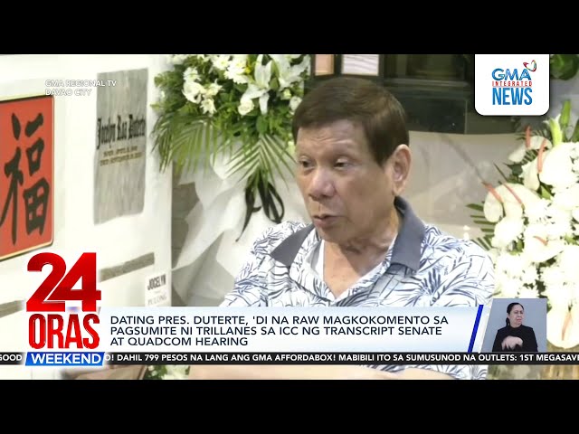 ⁣Dating Pres. Duterte, 'di na raw magkokomento sa pagsumite ni Trillanes sa ICC... | 24 Oras Wee