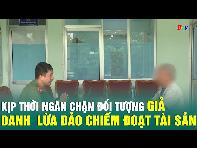 ⁣Kịp thời ngăn chặn đối tượng giả danh lừa đảo chiếm đoạt tài sản