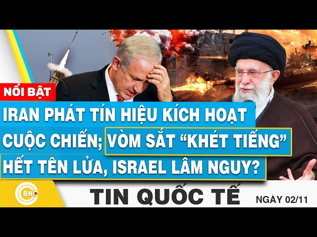 ⁣Tin Quốc tế, Iran phát tín hiệu kích hoạt cuộc chiến;Vòm sắt khét tiếng hết tên lửa,Israel lâm nguy?