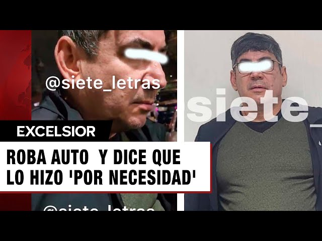 ⁣Roba auto, huye, lo alcanzan y dice que lo hizo 'por necesidad'