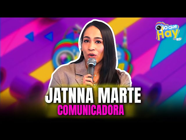 ⁣Jatnna Marte habla cómo fue su etapa en la comunicación y su entrada a la Opción | Q' Lo Que Ha