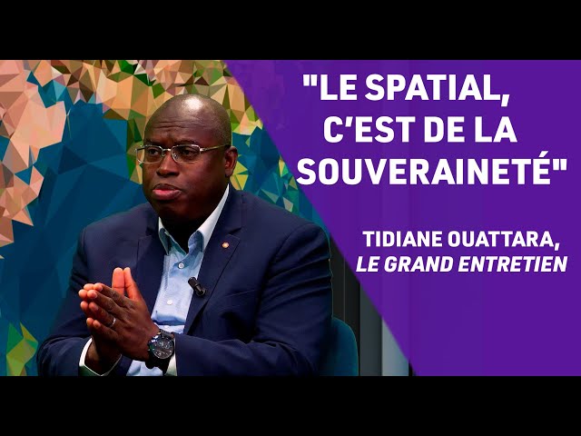 ⁣"Sans l'espace, notre vie devient pénible", Tidiane Ouattara dans le Grand Entretien