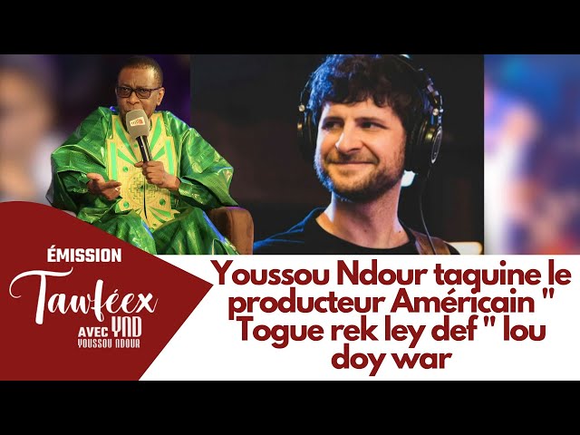 ⁣Youssou Ndour taquine le producteur Américain " Togue rek ley def " lou doy war