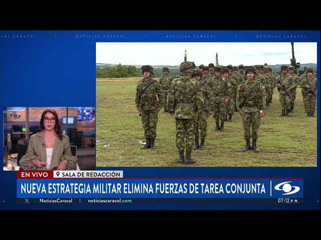 ⁣Nueva estrategia militar elimina fuerzas de tarea conjunta