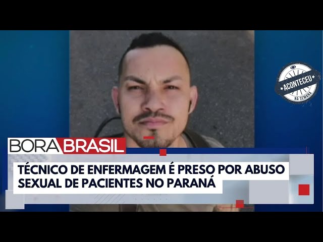 ⁣Aconteceu na Semana | Técnico de enfermagem é preso por abuso sexual de pacientes no Paraná