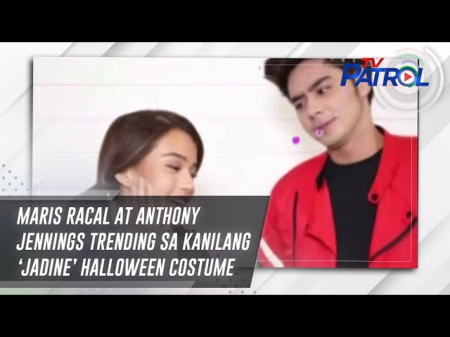 ⁣Maris Racal at Anthony Jennings trending sa kanilang ‘JaDine’ halloween costume | TV Patrol