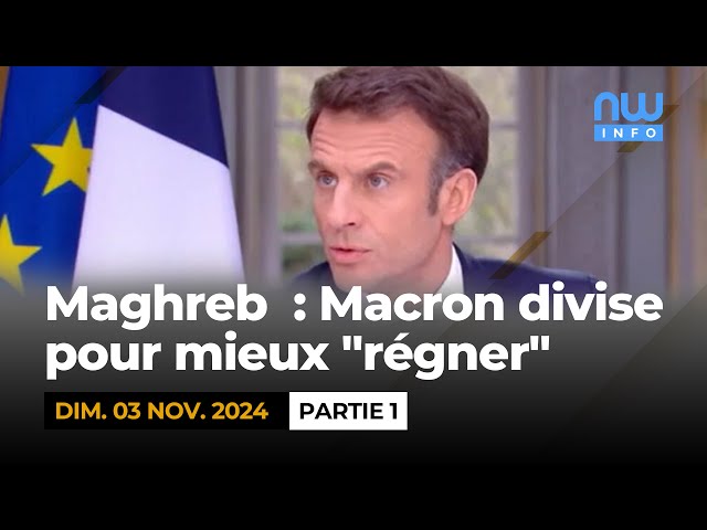 ⁣Maghreb  : Macron divise pour mieux "régner" P1