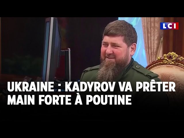 ⁣Ukraine : Kadyrov va prêter main forte à Poutine