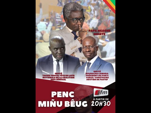 ⁣  TFM LIVE : PENC MINU BEUG - Pr: PAPE NGAGNE NDIAYE - Invités: Boubacar Camara & Tafsir Thioye