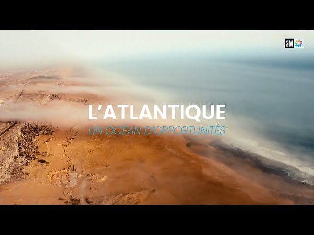 ⁣Documentaire: L’Atlantique, Un Océan d’Opportunités