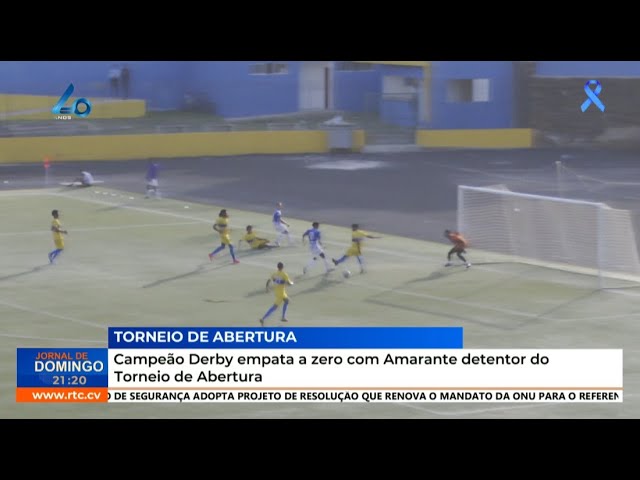 ⁣Futebol São Vicente: Campeão Derby empata a zero com Amarante detentor do Torneio de Abertura