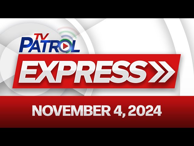 ⁣TV Patrol Express November 4, 2024