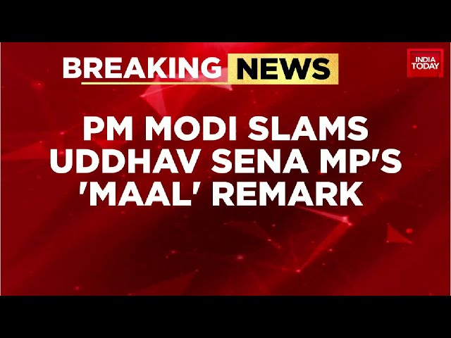 ⁣PM Modi Slams Uddhav Sena MP Arvind Sawant's 'Imported Maal' Remark | India Today