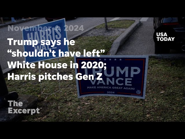 ⁣Trump says he "shouldn't have left" White House in 2020; Harris pitches Gen Z voters 