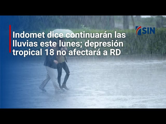 ⁣Indomet dice continuarán las lluvias este lunes; depresión tropical 18 no afectará a RD