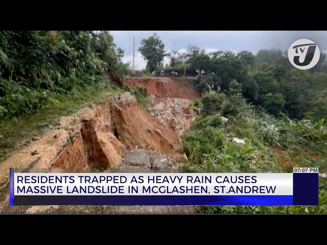 ⁣Residents Trapped as Heavy Rain Causes Massive Landslide in McGlashen, St. Andrew | TVJ News