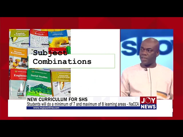 ⁣Students will do a minimum of 7 and a maximum of 8 learning areas -  NaCCA. #JoyNews