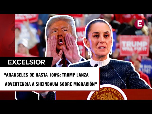 ⁣Trump amaga a Sheinbaum con aranceles si no frena flujo de migrantes y drogas