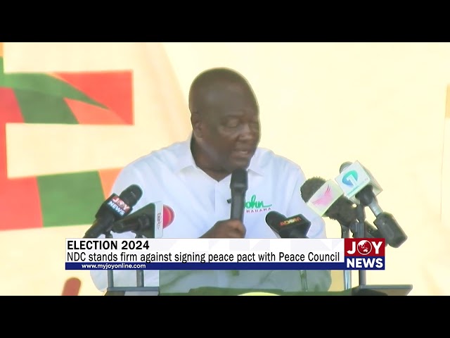 ⁣Election 2024: NDC stands firm against signing peace pact with Peace Council. #ElectionHQ