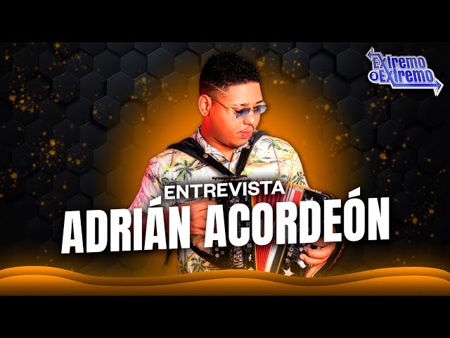 ⁣Entrevista a Adrián Acordeón, Artista Musical | Extremo a Extremo