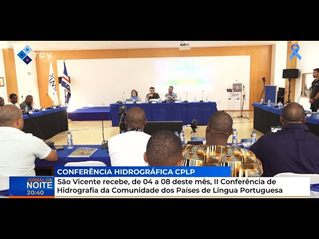 ⁣São Vicente recebe, de 04 a 08 deste mês, II Conferência de Hidrografia da CPLP