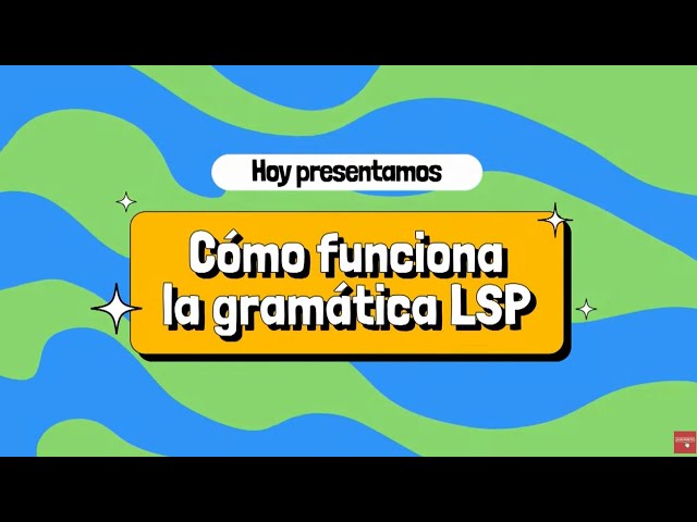 ⁣¿Cómo se dice?: aprendamos sobre cómo funciona la gramática LSP | Canal IPe