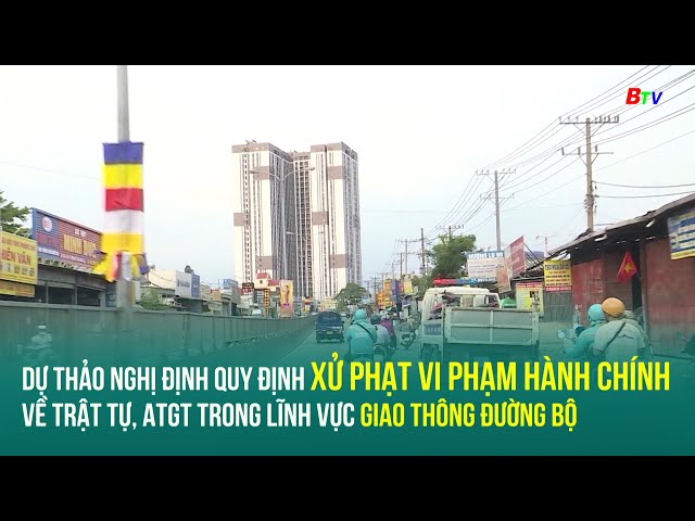 ⁣Dự thảo quy định xử phạt vi phạm hành chính về trật tự, ATGT trong lĩnh vực giao thông đường bộ