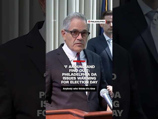 ⁣'F around and find out': Philadelphia DA issues stark warning for Election Day