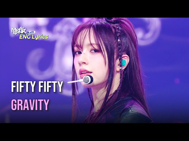 ⁣FIFTY FIFTY (피프티피프티) - Gravity [Lyrics] | KBS WORLD TV 241101