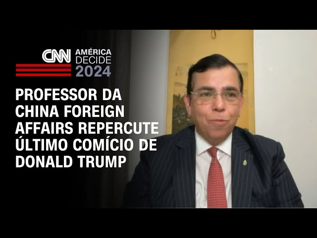 ⁣Professor da China Foreign Affairs repercute último comício de Donald Trump | AMÉRICA DECIDE