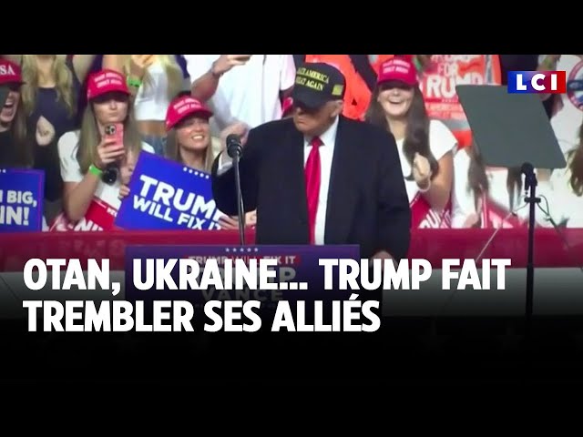 ⁣Otan, Ukraine… Donald Trump fait trembler ses alliés