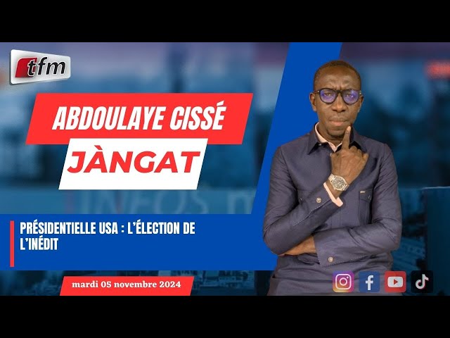 ⁣JANGÀT ak Abdoulye CISSE | Présidentielle USA : L’élection de l’inédit - 05 novembre 2024