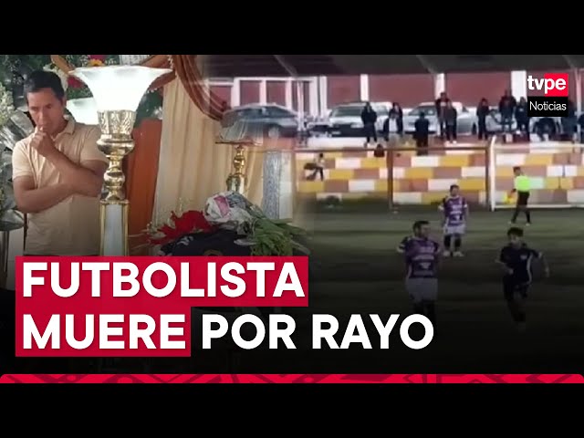 ⁣Tragedia en Huancayo: velan al futbolista que murió a causa de un impacto de rayo