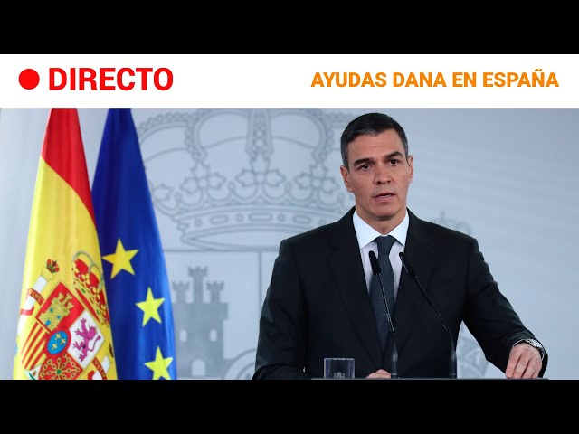 ⁣DANA : SÁNCHEZ anuncia un PAQUETE de MEDIDAS URGENTES por 10.600 MILLONES  | RTVE Noticias