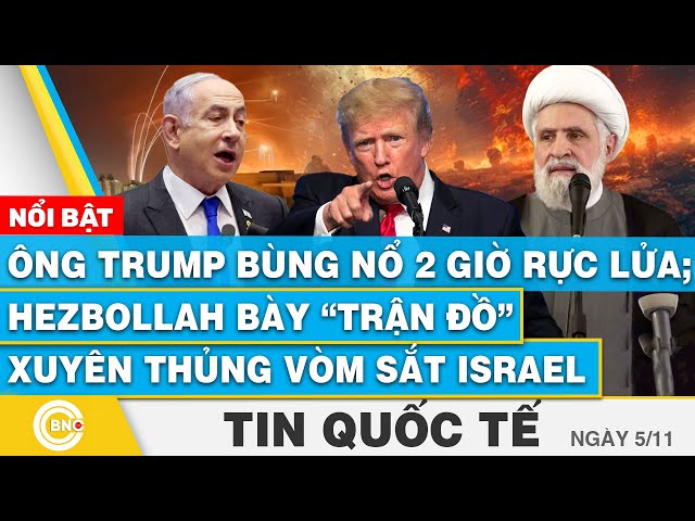 ⁣Tin Quốc tế | Ông Trump bùng nổ 2 giờ rực lửa; Hezbollah bày “trận đồ” xuyên thủng vòm sắt Israel