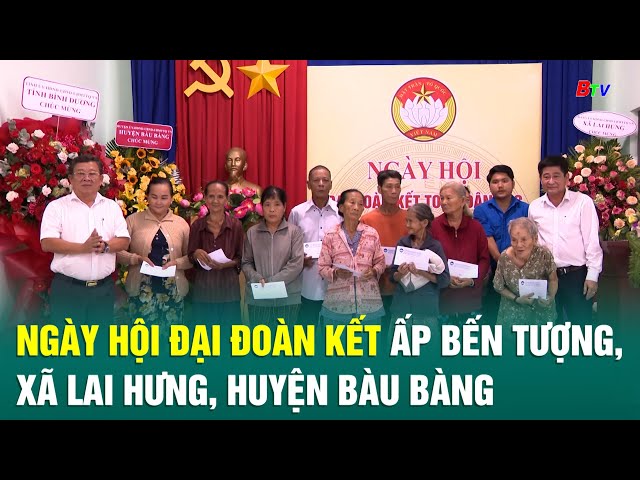 ⁣Ngày hội Đại đoàn kết ấp Bến Tượng, xã Lai Hưng, huyện Bàu Bàng