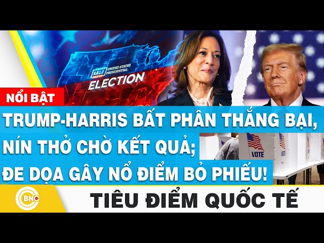 ⁣Tiêu điểm Quốc tế, Trump-Harris bất phân thắng bại, nín thở chờ kết quả | Toàn cảnh Bầu cử Mỹ 2024