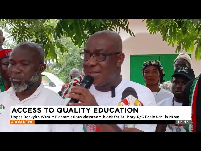 ⁣Upper Denkyira West MP commissions classroom block for St  Mary R/C Basic Sch  in Ntom