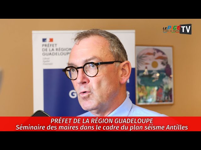 ⁣Préfet de la Guadeloupe : Séminaire des maires dans le cadre du plan séisme Antilles