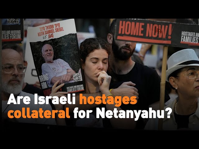 ⁣Are Israeli hostages collateral for Netanyahu?