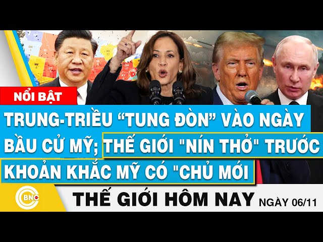 ⁣Tin thế giới hôm nay | Trung-Triều “tung đòn” vào ngày Bầu cử Mỹ; Thế giới "nín thở" trước