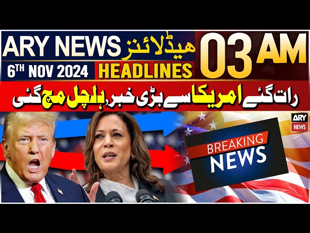 ⁣ARY News 3 AM Headlines | 6th NOV 2024 | US Election 2024 - Big News From America