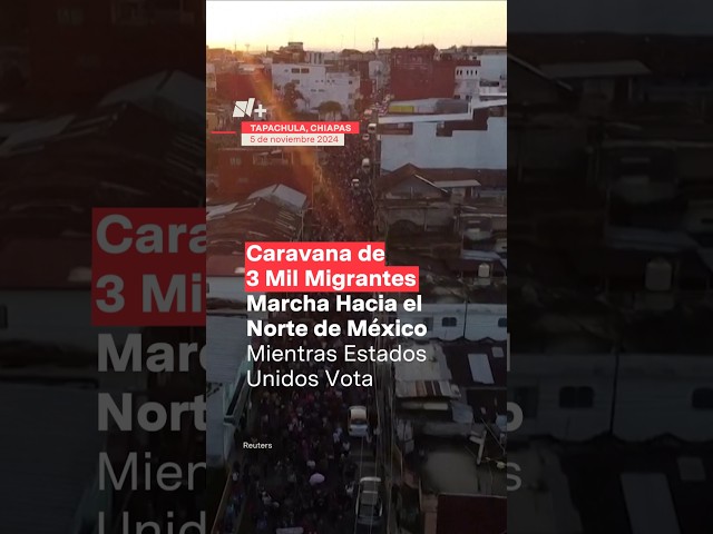 ⁣Caravana de 3 mil migrantes marcha hacia el norte de México mientras EE. UU. vota - N+ #Shorts