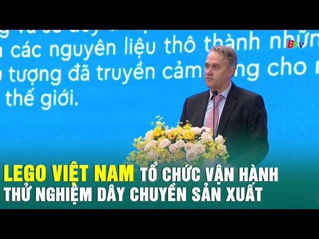 ⁣Lego Việt Nam tổ chức vận hành thử nghiệm dây chuyền sản xuất