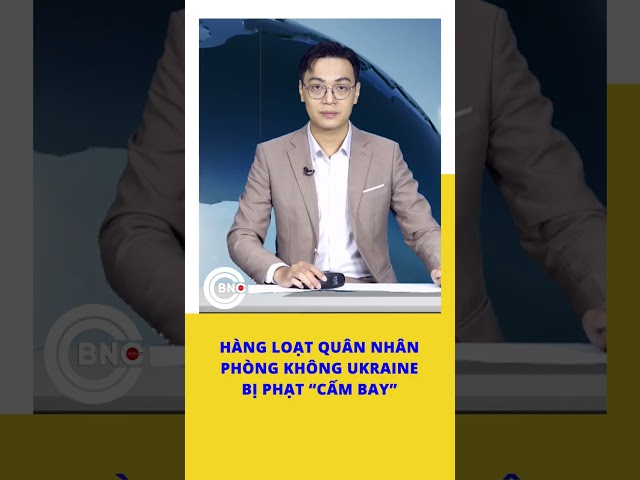 ⁣Hàng loạt quân nhân phòng không Ukraine bị phạt “cấm bay”