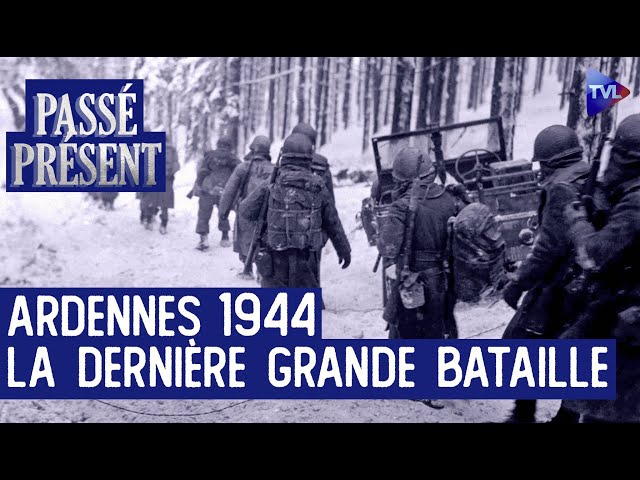 ⁣La bataille des Ardennes, dernière offensive du IIIème Reich - Passé-Présent avec P. Guillemot